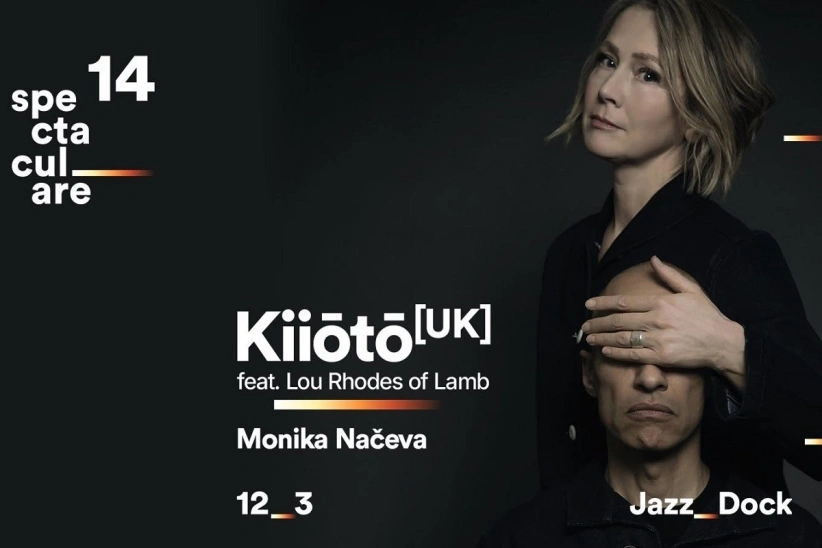 Festival Spectaculare: Kiiōtō (UK) feat. Lou Rhodes (Lamb):+ Monika Načeva