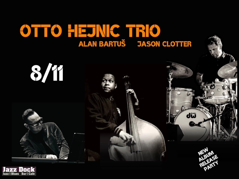 Otto Hejnic Trio:feat. Alan Bartuš & Jason Clotter (USA/SK/CZ)