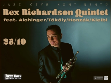 Rex Richardson Quintet:feat. Aichinger/Tököly/Honzák/Kleibl (USA/AT/SK/CZ)